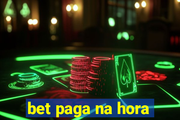 bet paga na hora